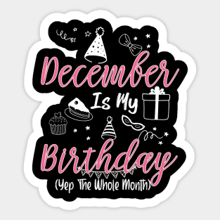 December Is My Birthday Month B-day Gift For Mom Women Sticker